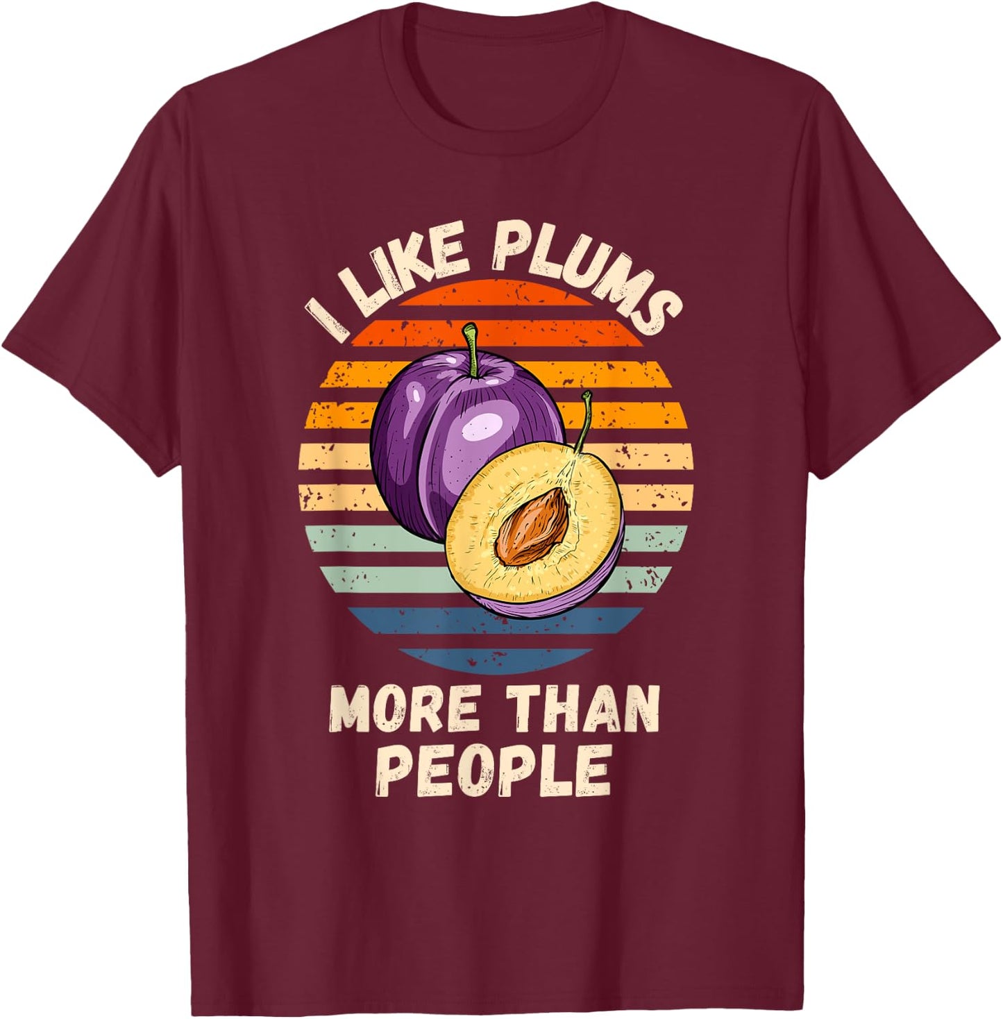 Vintage I Like Plums More Than People Retro Plums Fruit T-Shirt - T-Shirt | Maroon