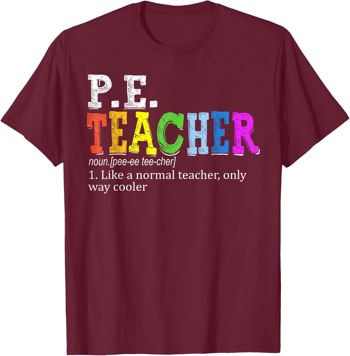 P.E. Teacher Definition Funny Physical Education Teacher Women T-Shirt - T-Shirt | Maroon