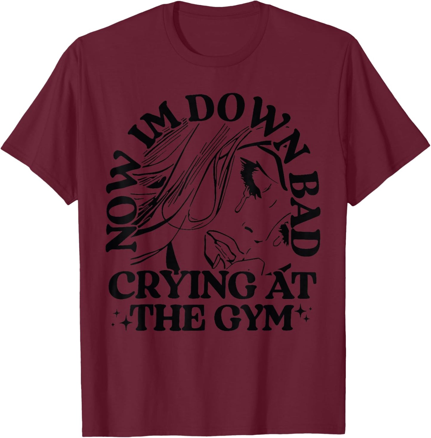 Funny Women Girl Aldult Vintage Down Bad Crying At The Gym T-Shirt - T-Shirt | Maroon