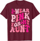 I Wear Pink For My Aunt Groovy Breast Cancer Awareness T-Shirt - T-Shirt | Maroon