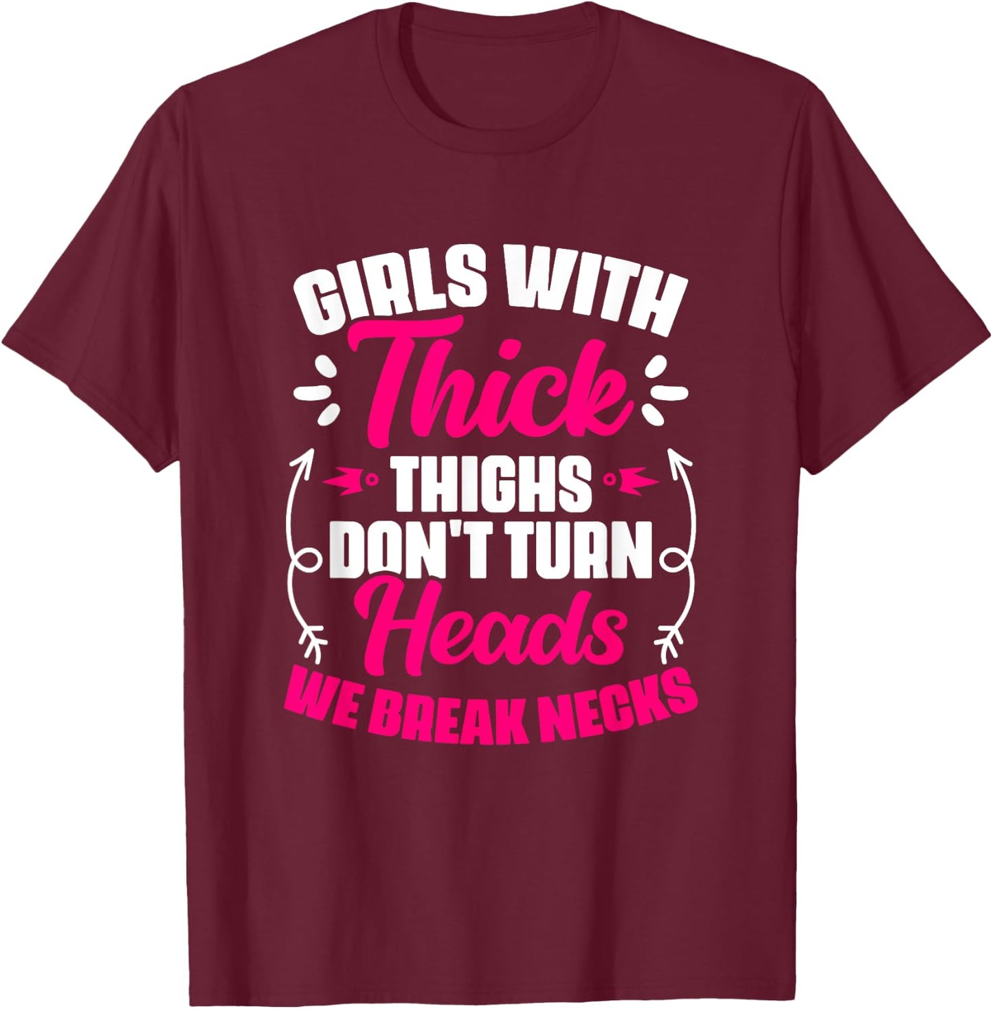 Girls With Thick Thighs - Gym Humor Women Thick Thigh T-Shirt - T-Shirt | Maroon