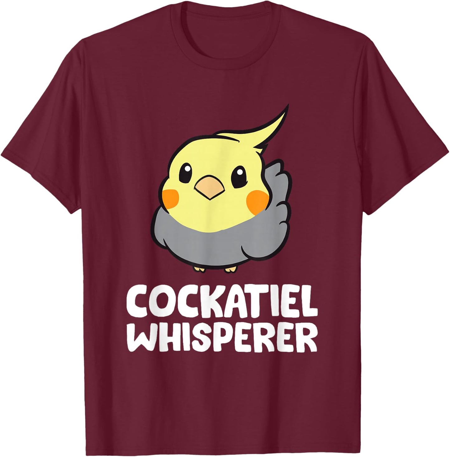 Cockatiel Whisperer Funny Cockatiel T-Shirt - T-Shirt | Maroon