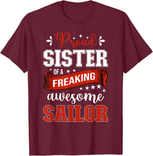 Proud Sister of a Freaking Awesome Sailor T-Shirt - T-Shirt | Maroon