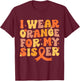 Groovy I Wear Orange For My Sister Leukemia Cancer Awareness T-Shirt - T-Shirt | Maroon