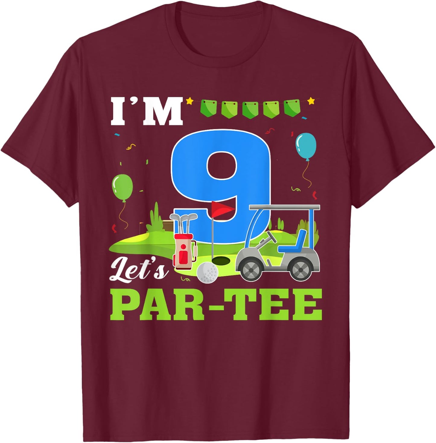 I'm 9 Let's Par- Birthday Golf 9th Party Sport Kids T-Shirt - T-Shirt | Maroon