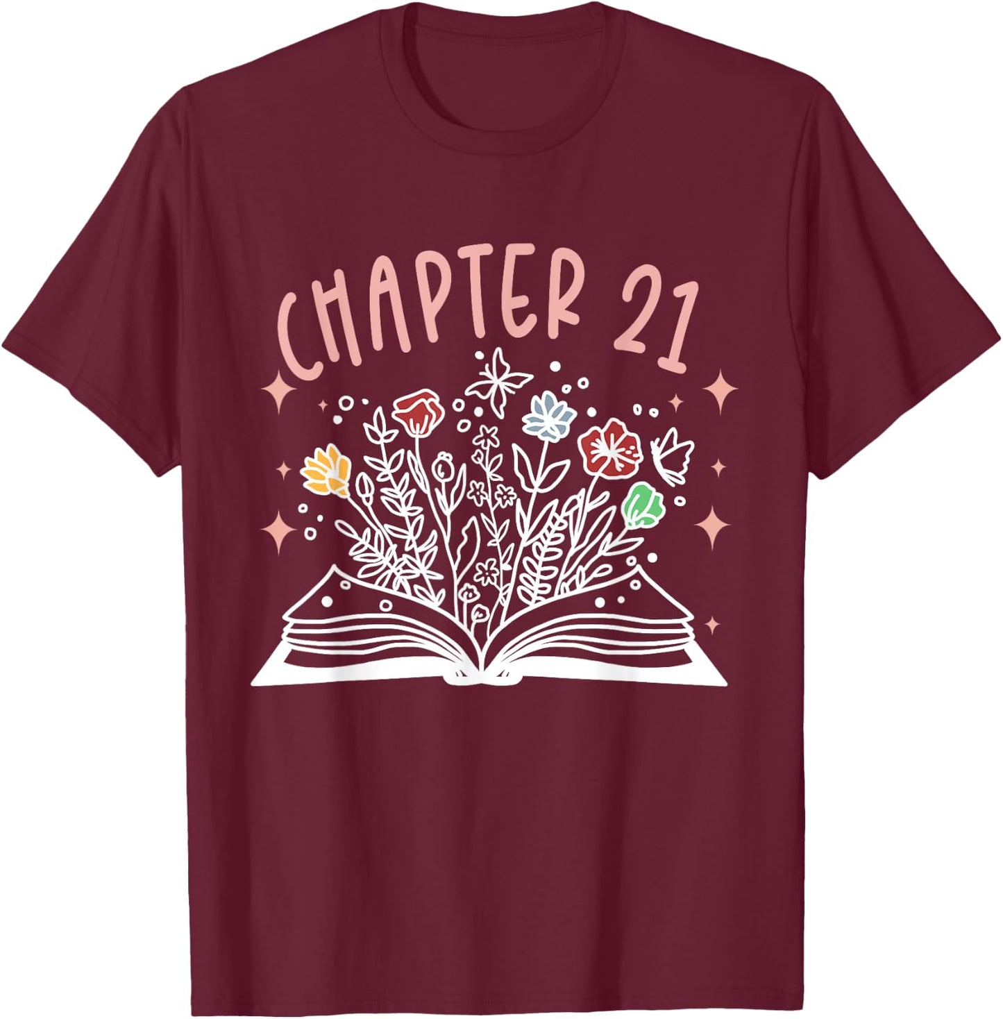 Chapter 21st Birthday Bookworm 21 Years Old For Book Loves T-Shirt - T-Shirt | Maroon
