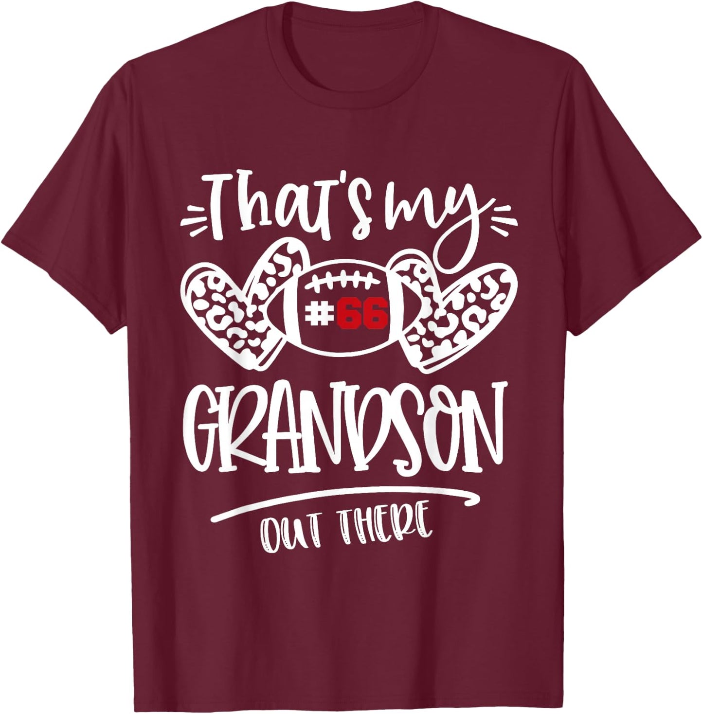 That's My Grandson out There Number 66 Football Mom & Dad T-Shirt - T-Shirt | Maroon