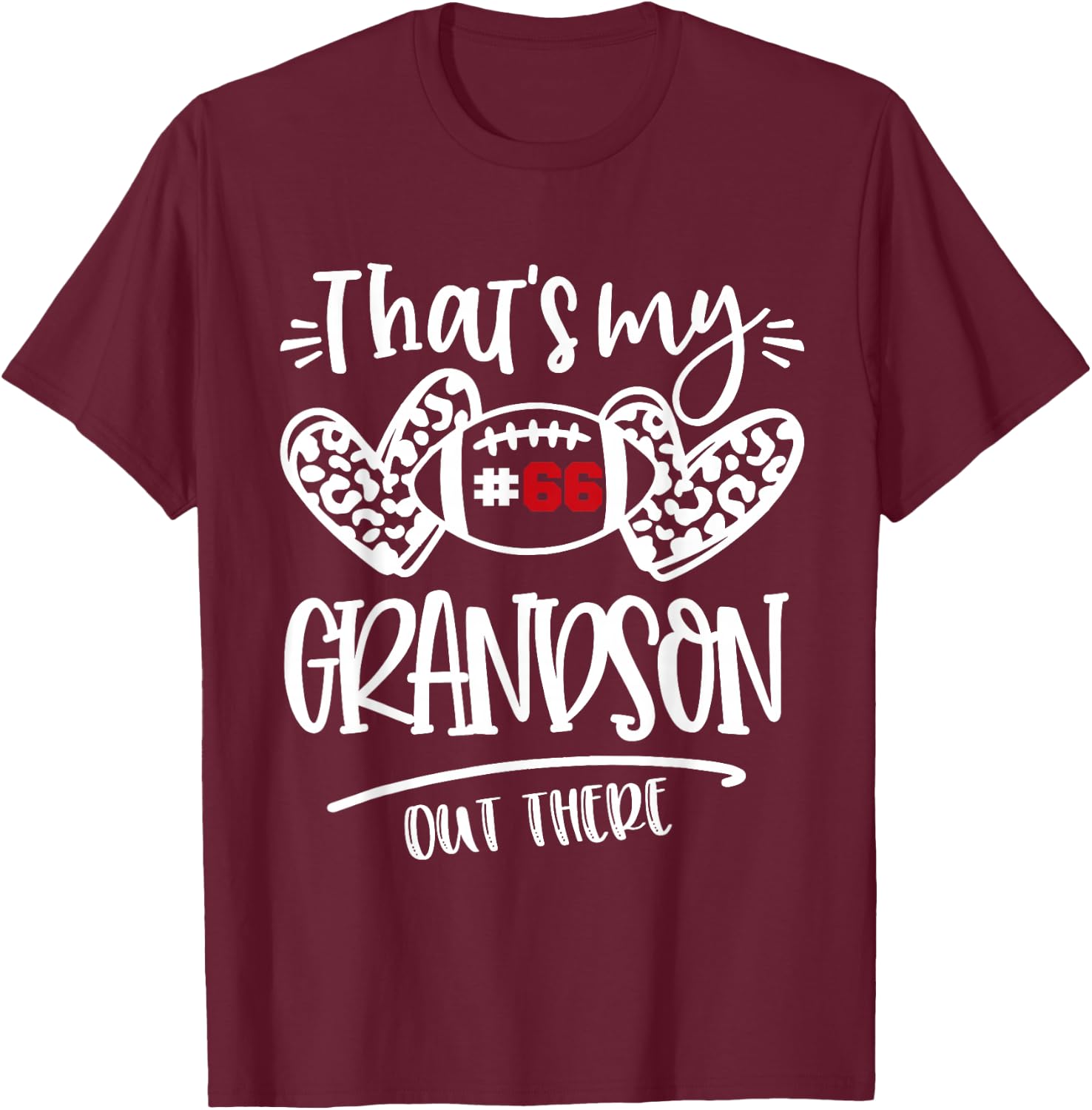 That's My Grandson out There Number 66 Football Mom & Dad T-Shirt - T-Shirt | Maroon