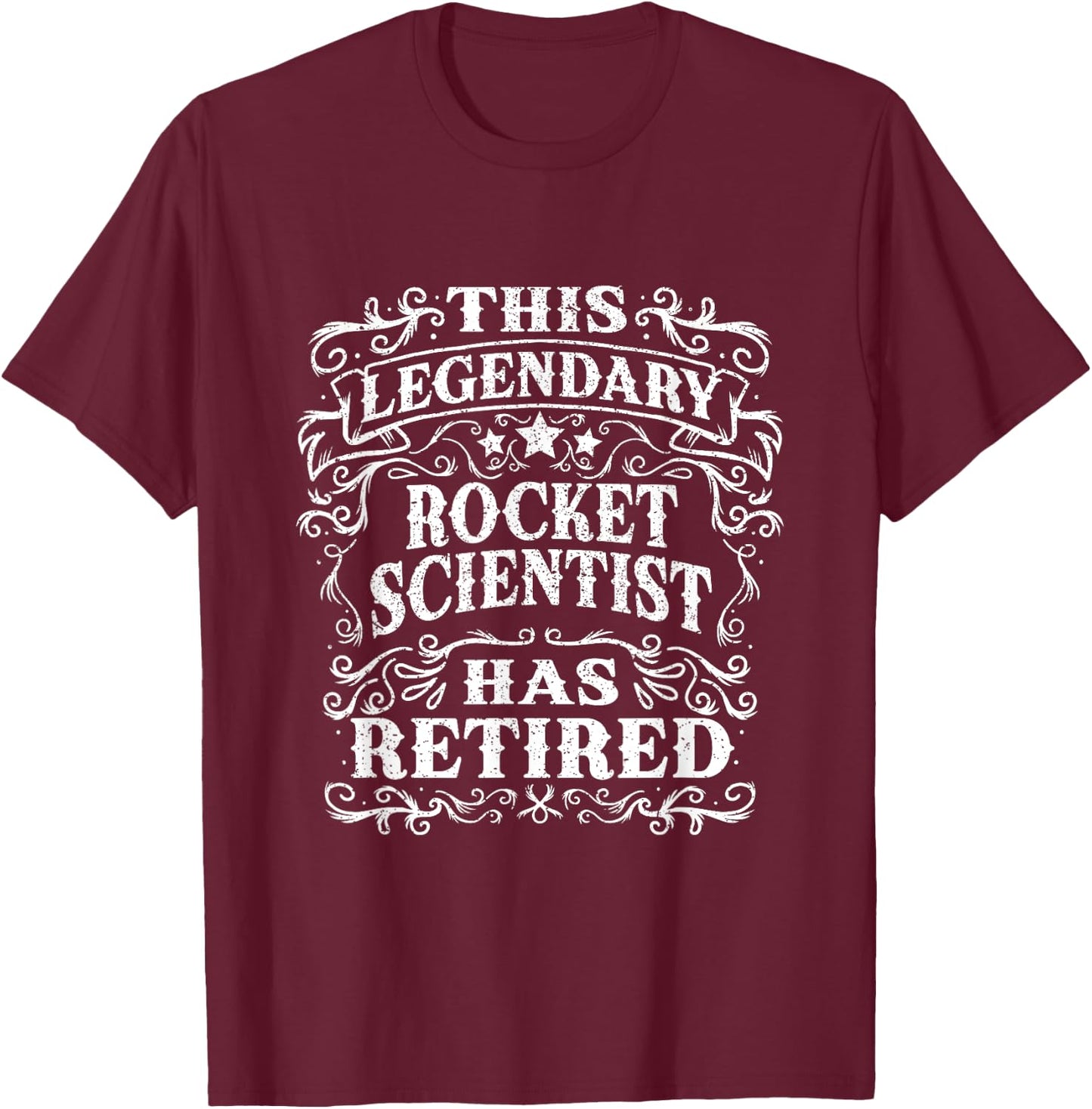 Vintage This Legendary Rocket Scientist Has Retired T-Shirt - T-Shirt | Maroon