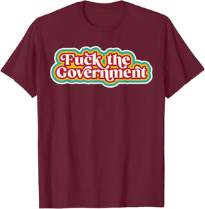 Fuck The Government Red Or Blue T-Shirt - T-Shirt | Maroon