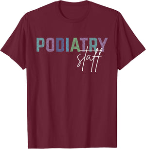 Podiatry Staff Crews Medical Assistant Nurse Podiatrist T-Shirt - T-Shirt | Maroon
