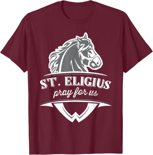 St Eligius Patron Saint of Horses Catholic Pray T-Shirt - T-Shirt | Maroon
