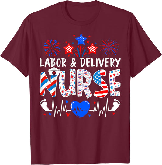 Patriotic Labor & Delivery Nurse 4th of July USA Pride T-Shirt - T-Shirt | Maroon