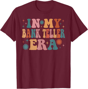 In My Bank Teller Era Funny Women Christmas Presents T-Shirt - T-Shirt | Maroon
