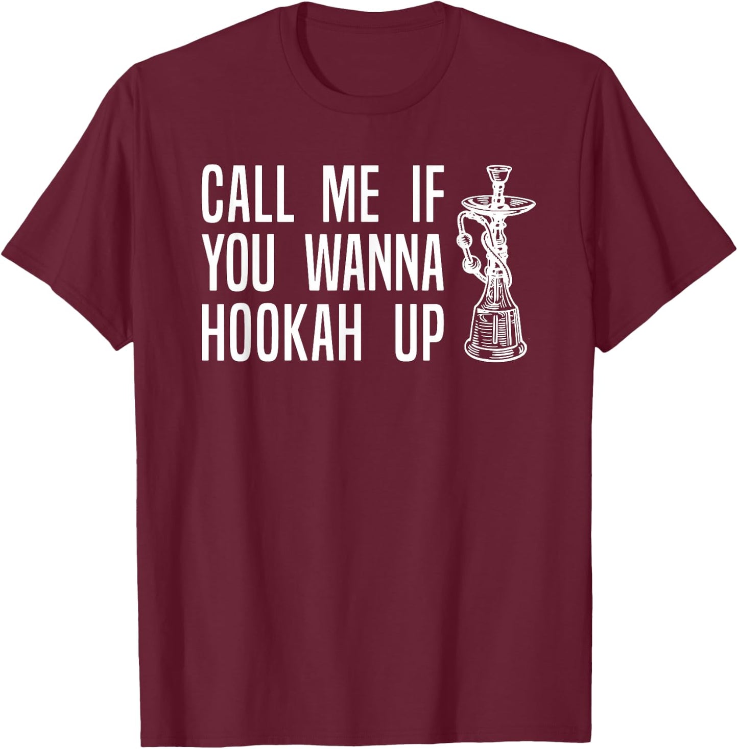 Funny Hookah , Shisha Smoking Pipe Pun Apparel T-Shirt - T-Shirt | Maroon