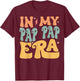 In My PAP PAP Era Groovy Funny Grandpa Father's Day T-Shirt - T-Shirt | Maroon