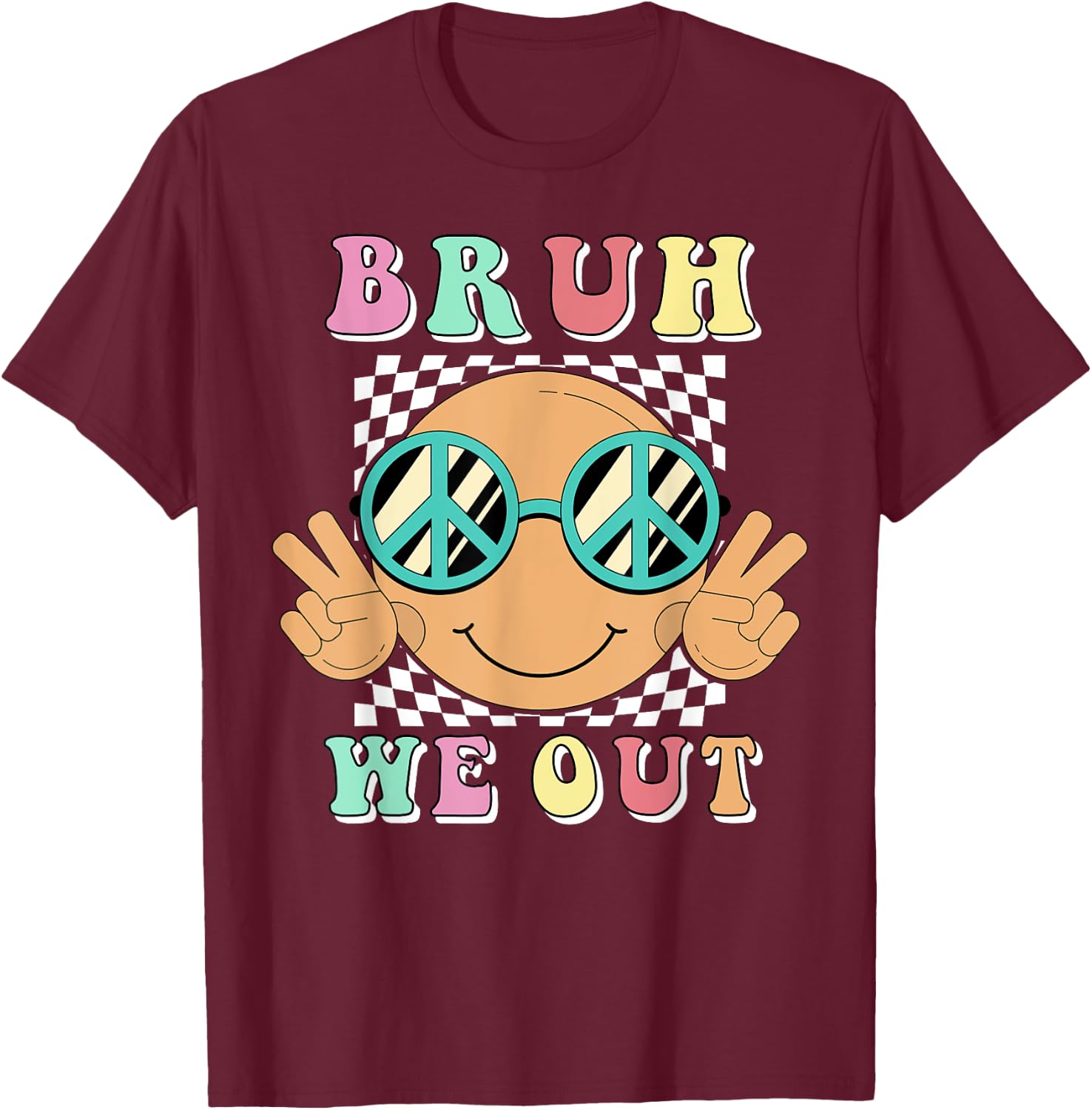 Bruh We Out Happy Last Day Of School Smile Summer Groovy T-Shirt - T-Shirt | Maroon