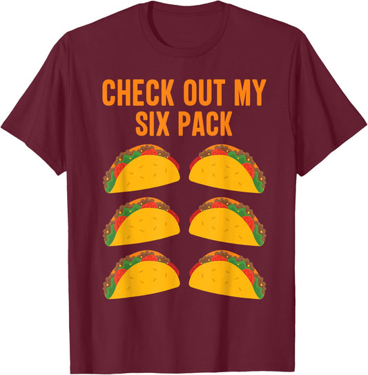 Funny Taco Lover "Check Out My Six Pack" Men and Women T-Shirt - T-Shirt | Maroon