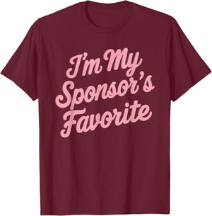 I'm My Sponsor's Favorite T-Shirt - T-Shirt | Maroon