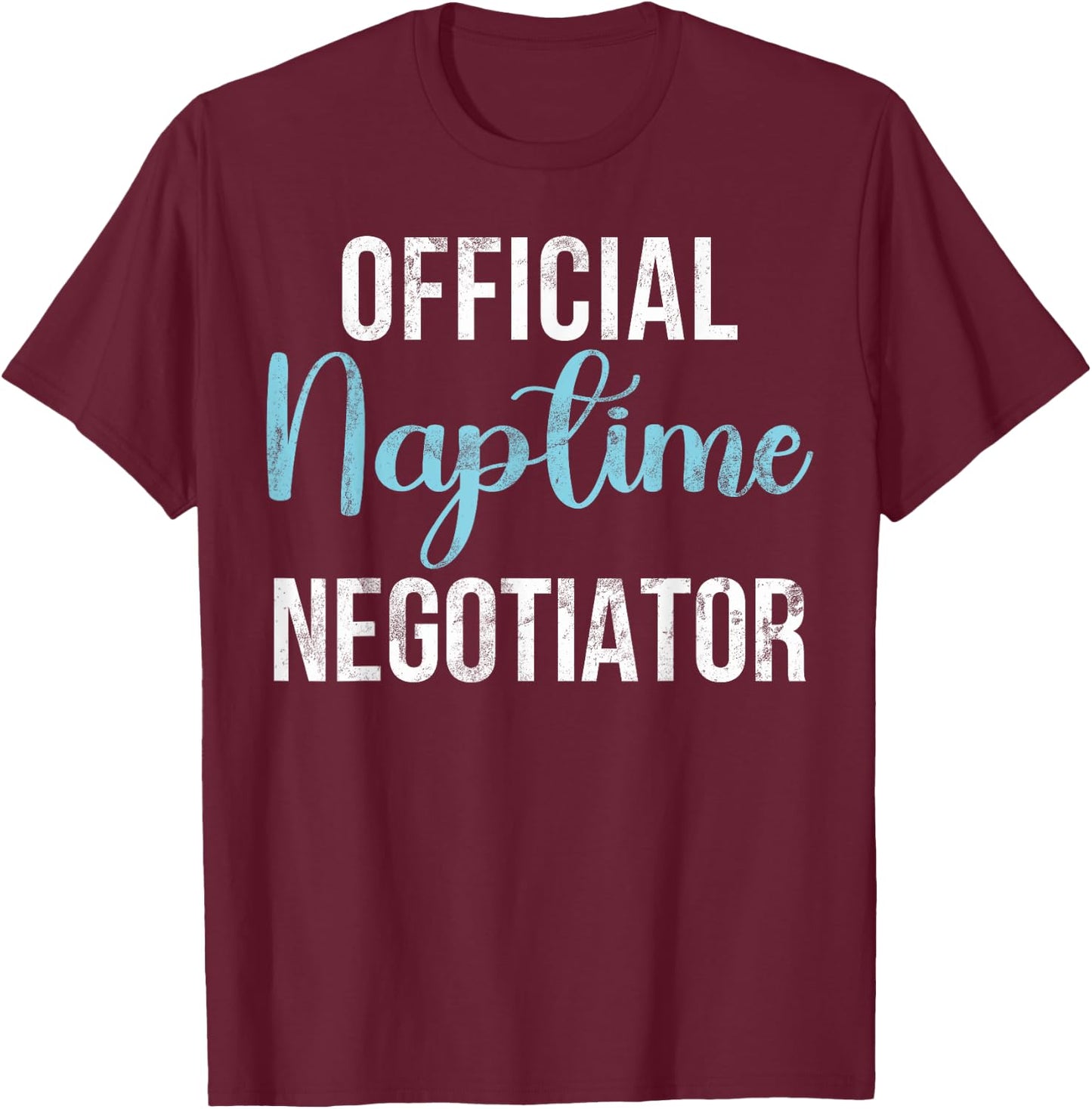 Official Naptime Negotiator New Dad T-Shirt - T-Shirt | Maroon
