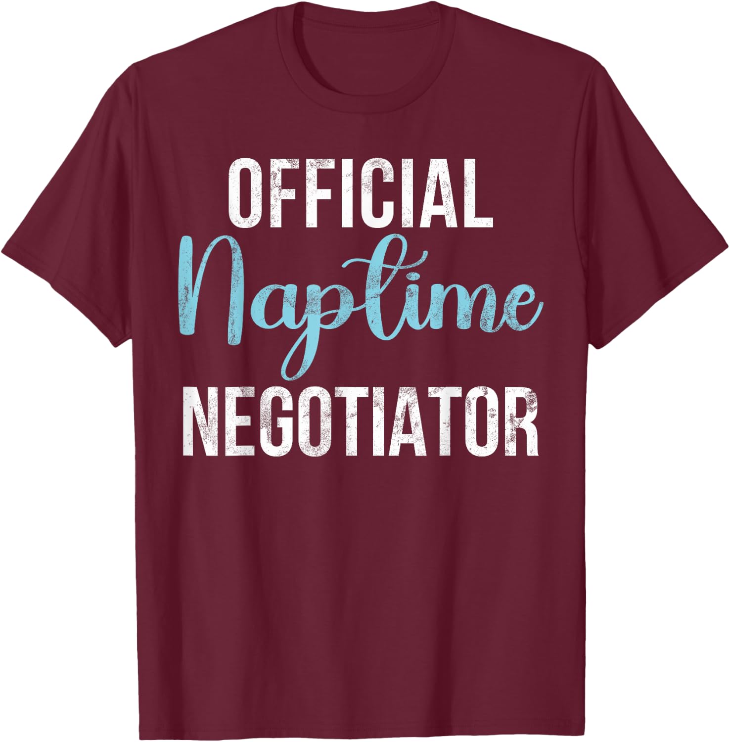 Official Naptime Negotiator New Dad T-Shirt - T-Shirt | Maroon