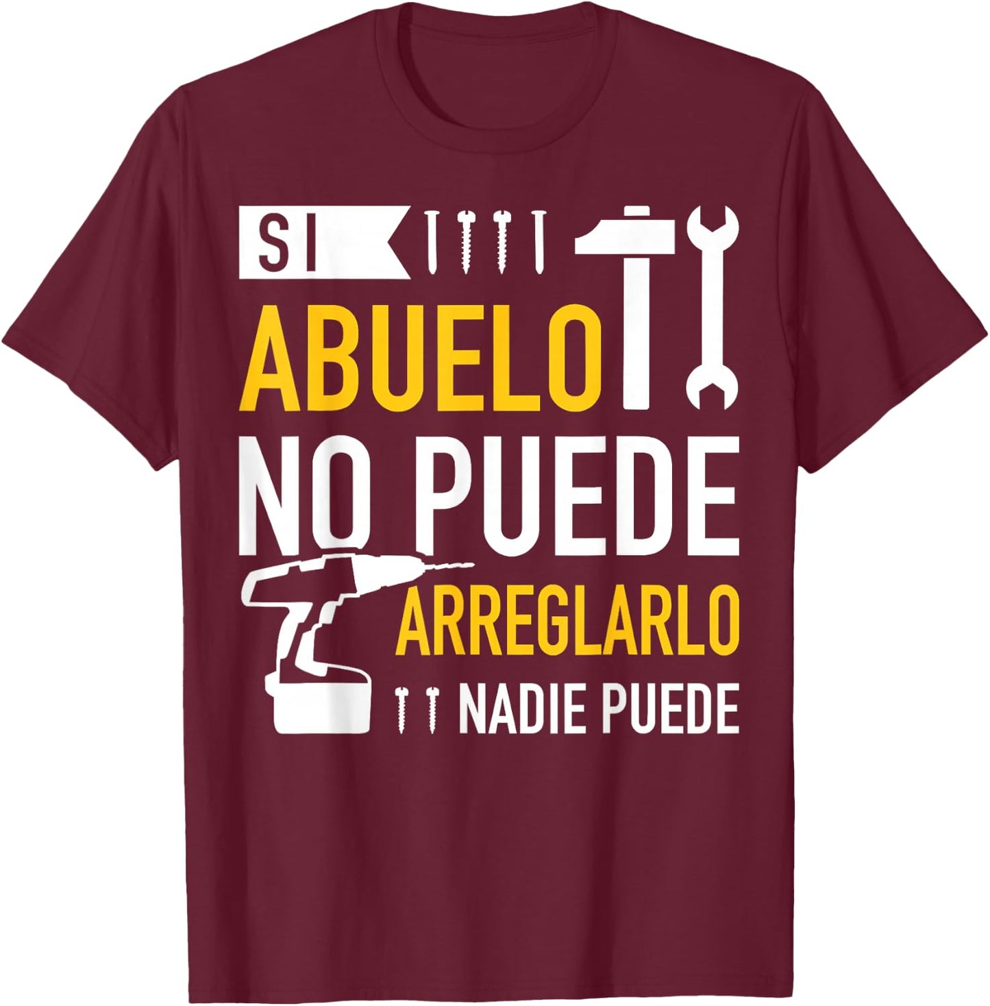 Si abuelo no puede arreglarlo nadie puede para día del padre T-Shirt - T-Shirt | Maroon