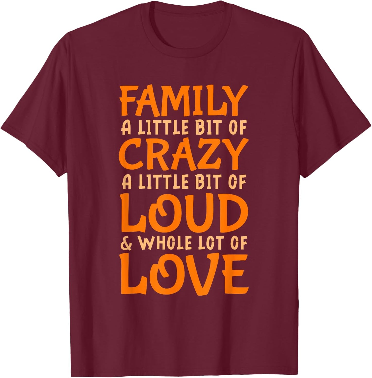 Family Reunion | Family A Little Bit Of Crazy T-Shirt - T-Shirt | Maroon