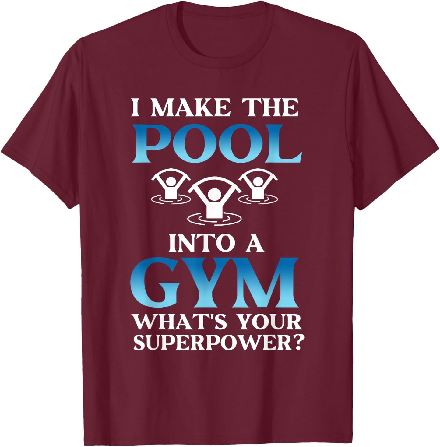 Funny Water Aerobics Instructor T-Shirt - T-Shirt | Maroon