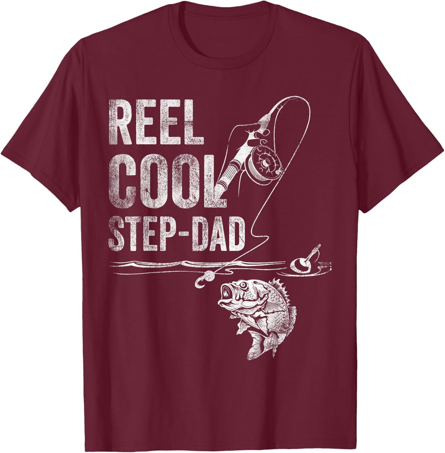 Reel Cool Step-Dad Fish Fishing Shirt Father's Day Gift T-Shirt - T-Shirt | Maroon