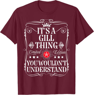 Gill Name Its A Gill Thing You Wouldn't Understand T-Shirt - T-Shirt | Maroon