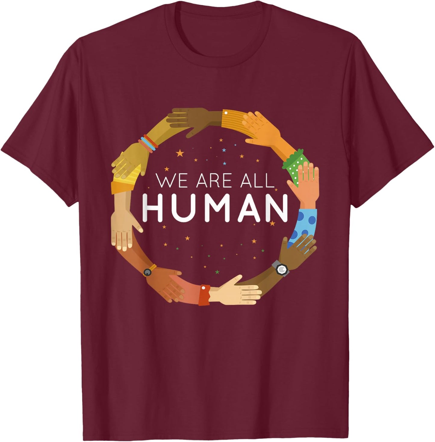 We Are All Human Racial Justice Human Equality Inclusion T-Shirt - T-Shirt | Maroon