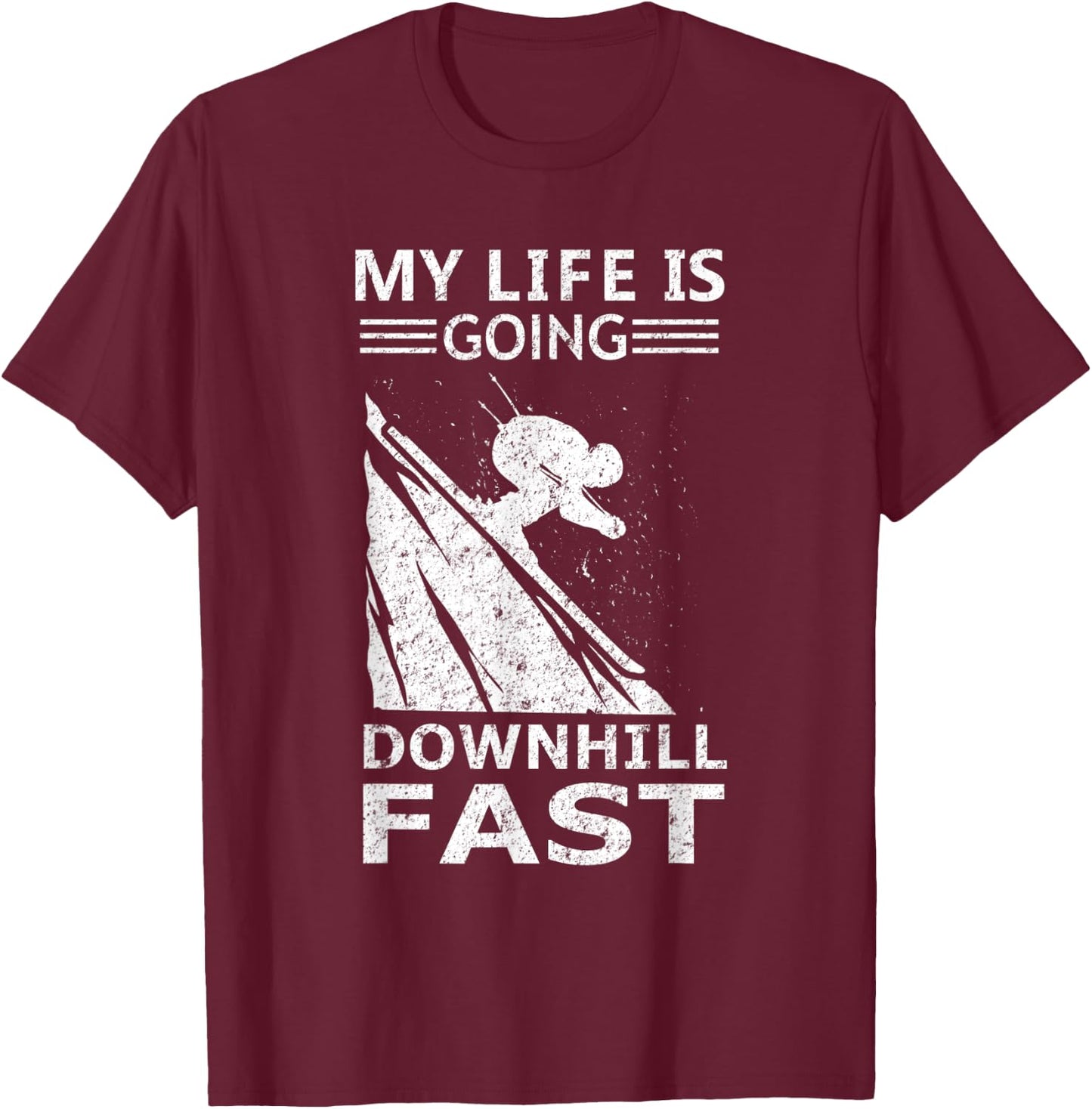 My Life Is Going Downhill Fast Steep Skiing Slopes Costume T-Shirt - T-Shirt | Maroon