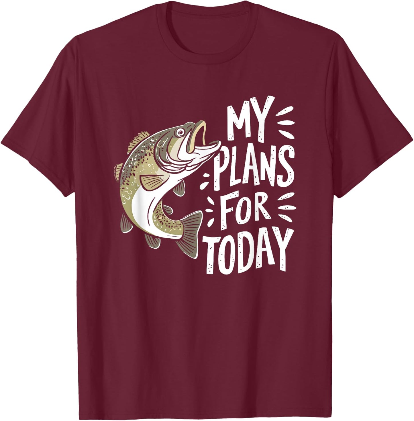 Fisherman My Plans For Today Funny Fishing T-Shirt - T-Shirt | Maroon