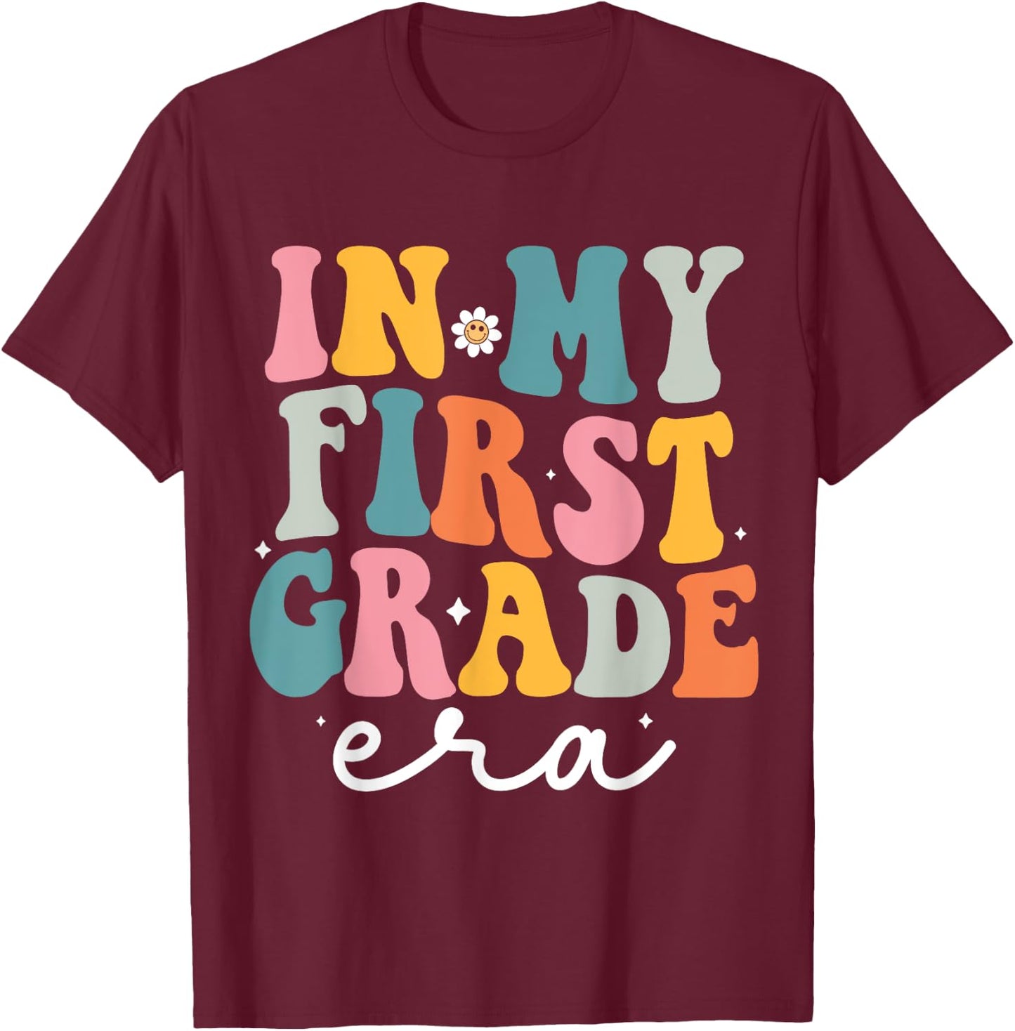 In My First Grade Era Kid Back To School 1st Grade Teacher T-Shirt - T-Shirt | Maroon