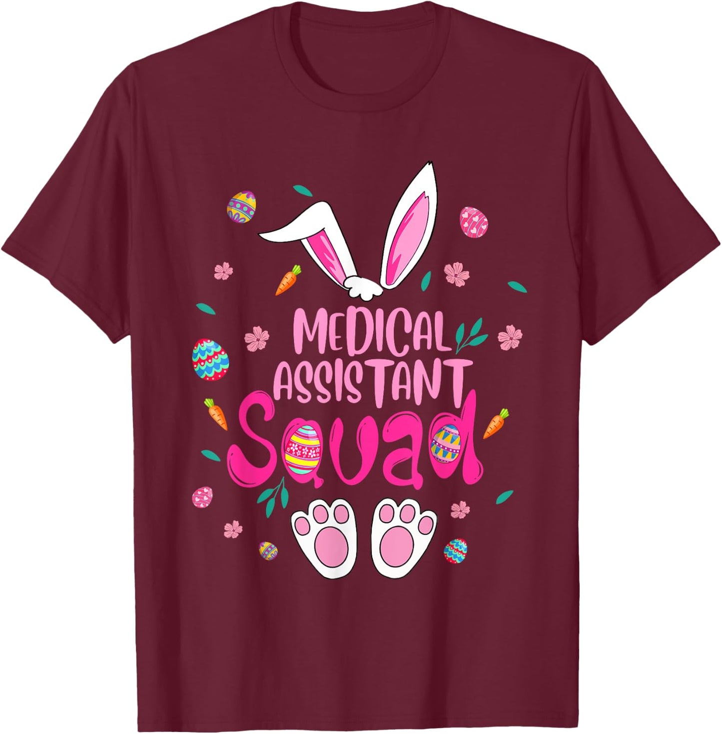 Medical Assistant Squad Easter Bunny Costume Eggs Hunt T-Shirt - T-Shirt | Maroon