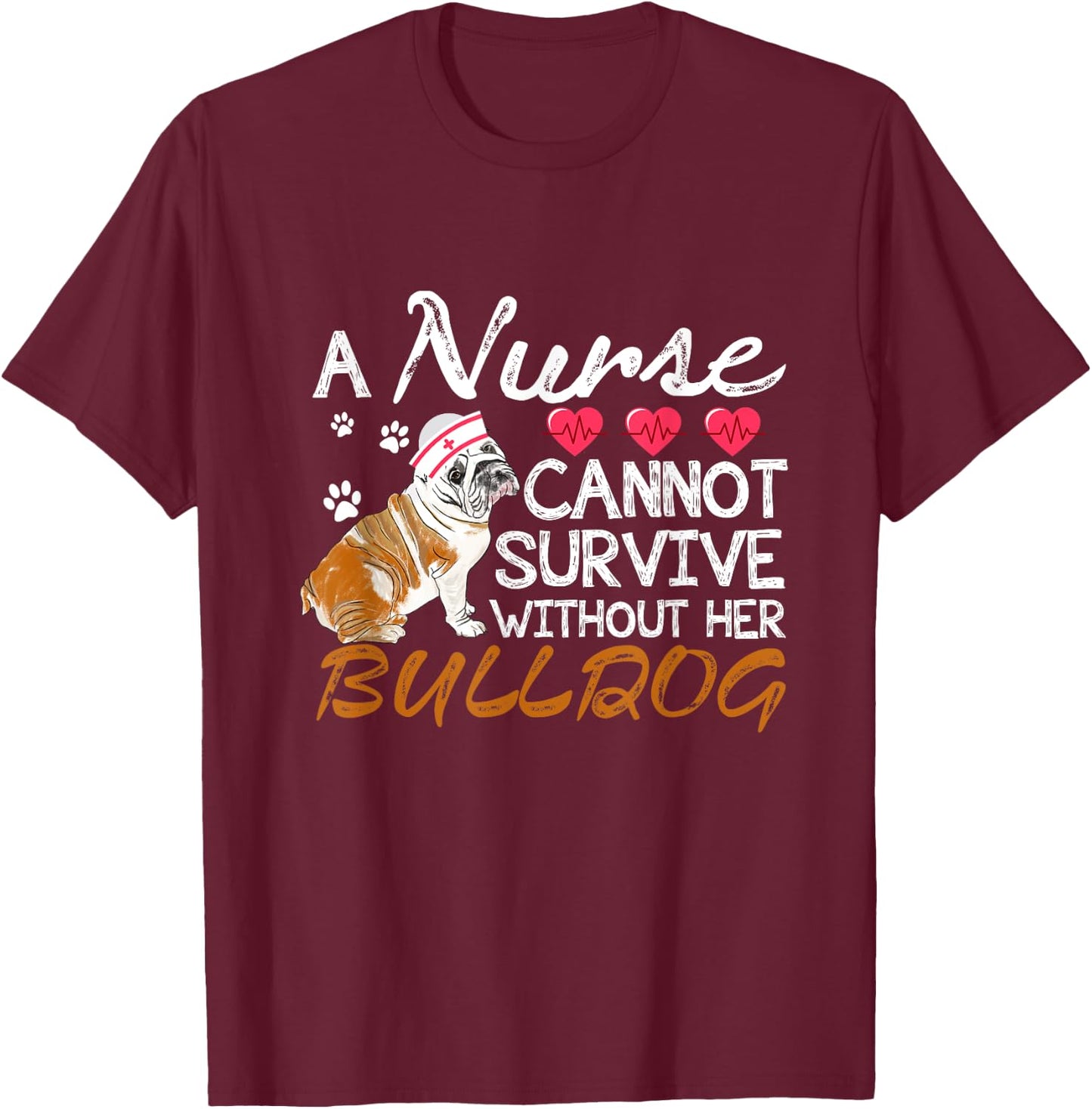 Bulldog Nursing Funny Nurse Mom Gift T-Shirt - T-Shirt | Maroon