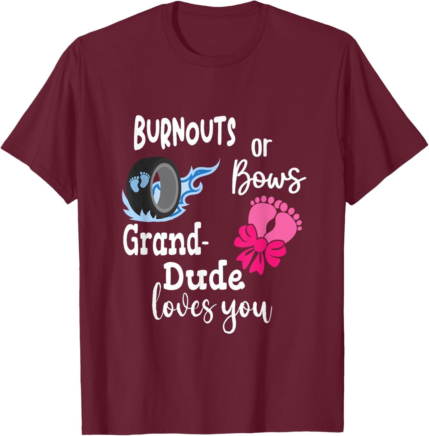Burnouts or Bows Grand-Dude Loves You Special Grandpa T-Shirt - T-Shirt | Maroon
