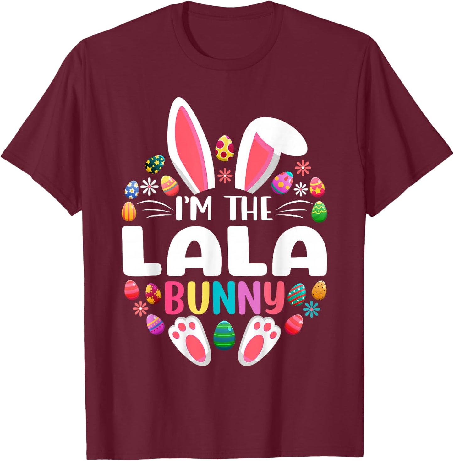 I'm The Lala Bunny Funny Easter Day Family Matching T-Shirt - T-Shirt | Maroon