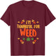 Thankful For Weed 420 Fun Thanksgiving Cannabis Stoner Gift V-Neck T-Shirt - T-Shirt | Maroon