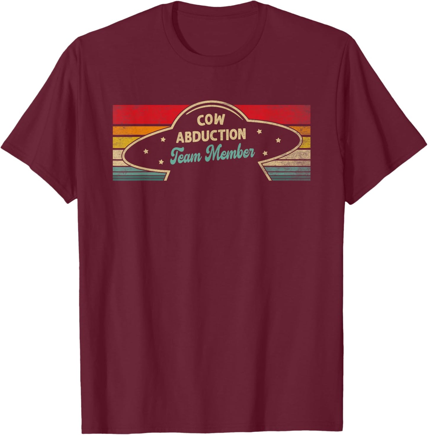 Cow Abduction Team Member UFO Retro Alien Farm Animal Lover T-Shirt - T-Shirt | Maroon