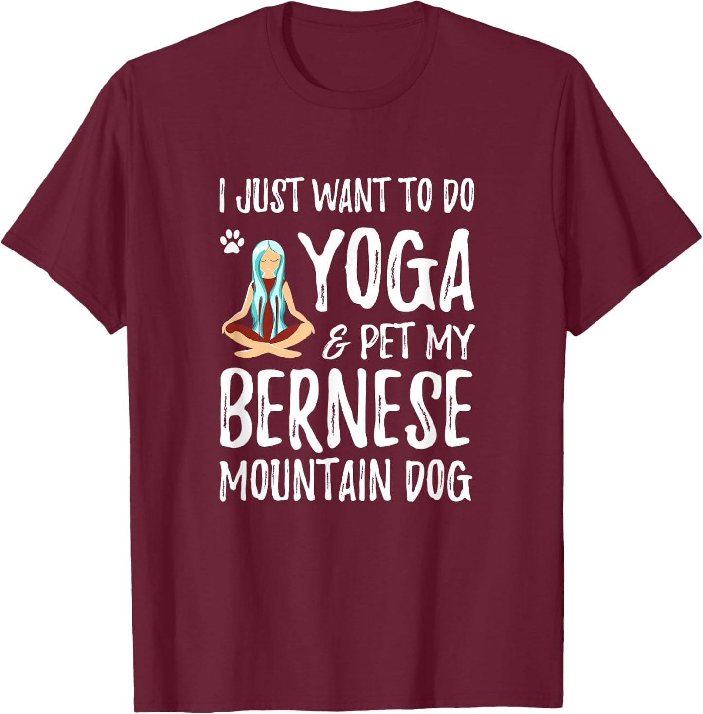 Yoga Bernese Mountain Dog as Dog Mom Gift T-Shirt - T-Shirt | Maroon