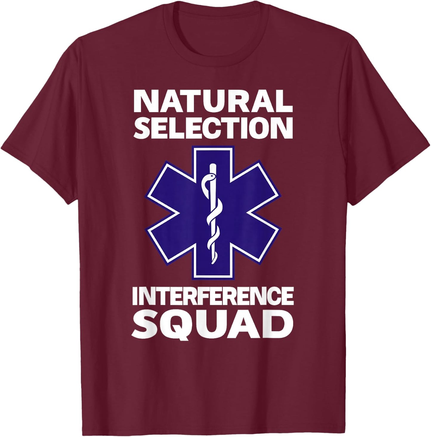 NATURAL SELECTION INTERFERENCE SQUAD Paramedic Funny EMT T-Shirt - T-Shirt | Maroon