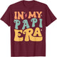 In My PAPI Era Groovy Funny Grandpa Father's Day T-Shirt - T-Shirt | Maroon