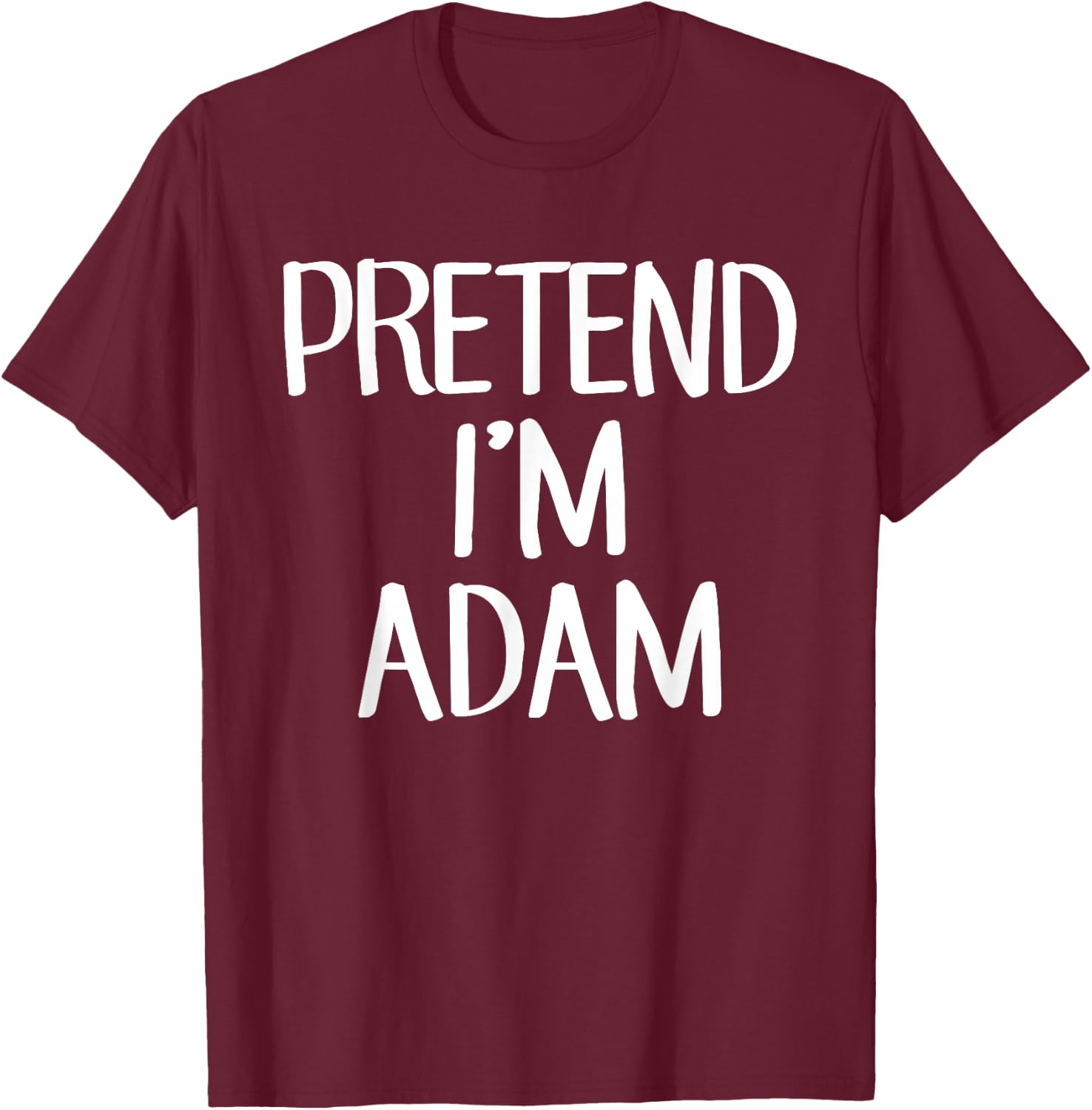 Pretend I'm Adam Costume Family Lazy Easy Halloween T-Shirt - T-Shirt | Maroon