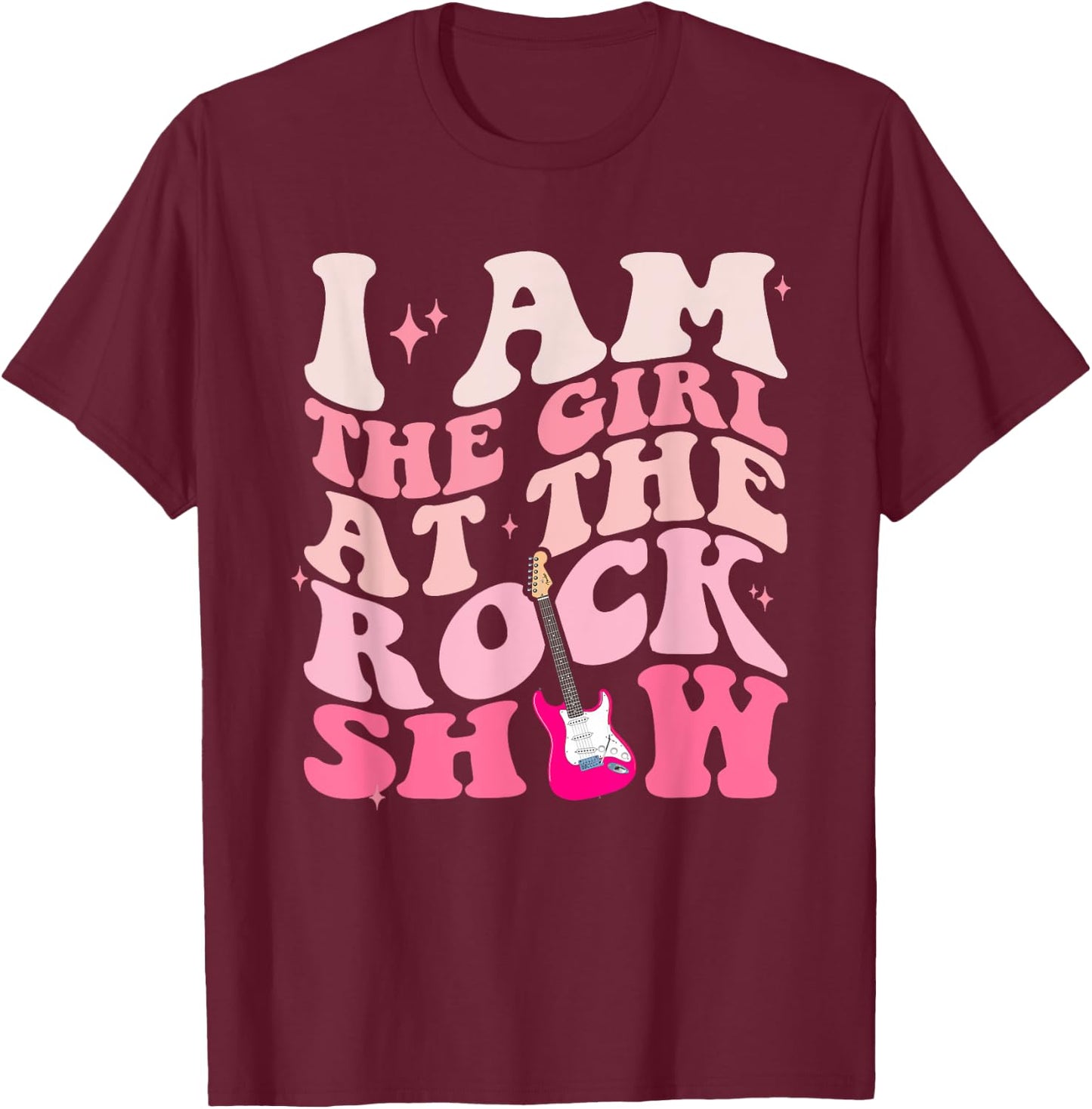 I Am The Girl At The Rock Show Apparel T-Shirt - T-Shirt | Maroon
