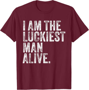 The Luckiest Unlucky Man Alive Funny Lucky Man Vintage T-Shirt - T-Shirt | Maroon