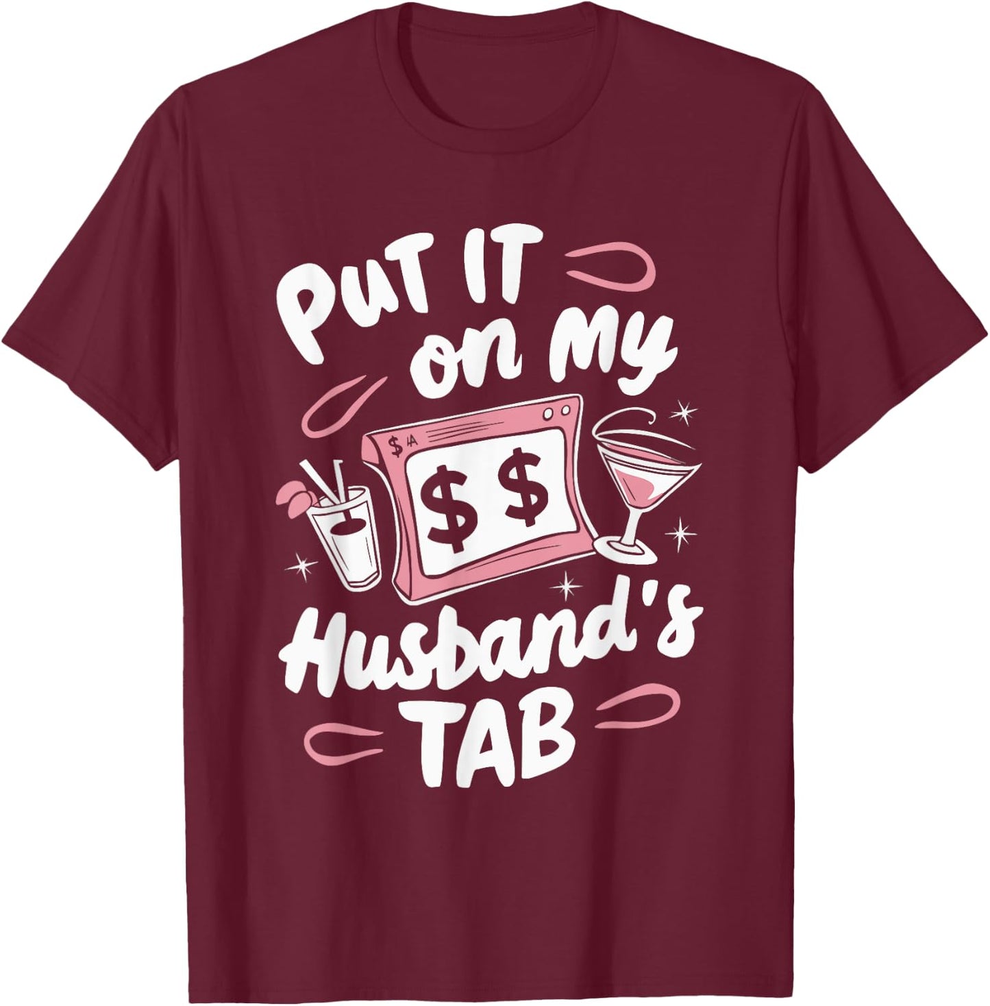 Put It On My Husband's Tab T-Shirt - T-Shirt | Maroon