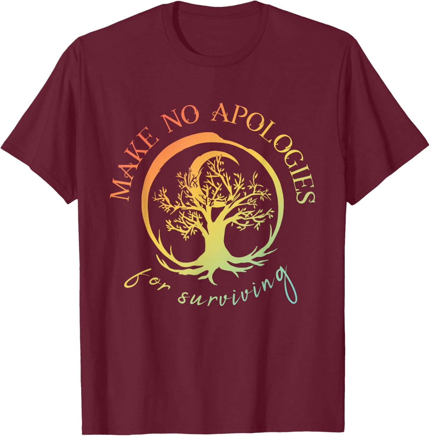Make No Apologies for Surviving Vintage Design T-Shirt - T-Shirt | Maroon
