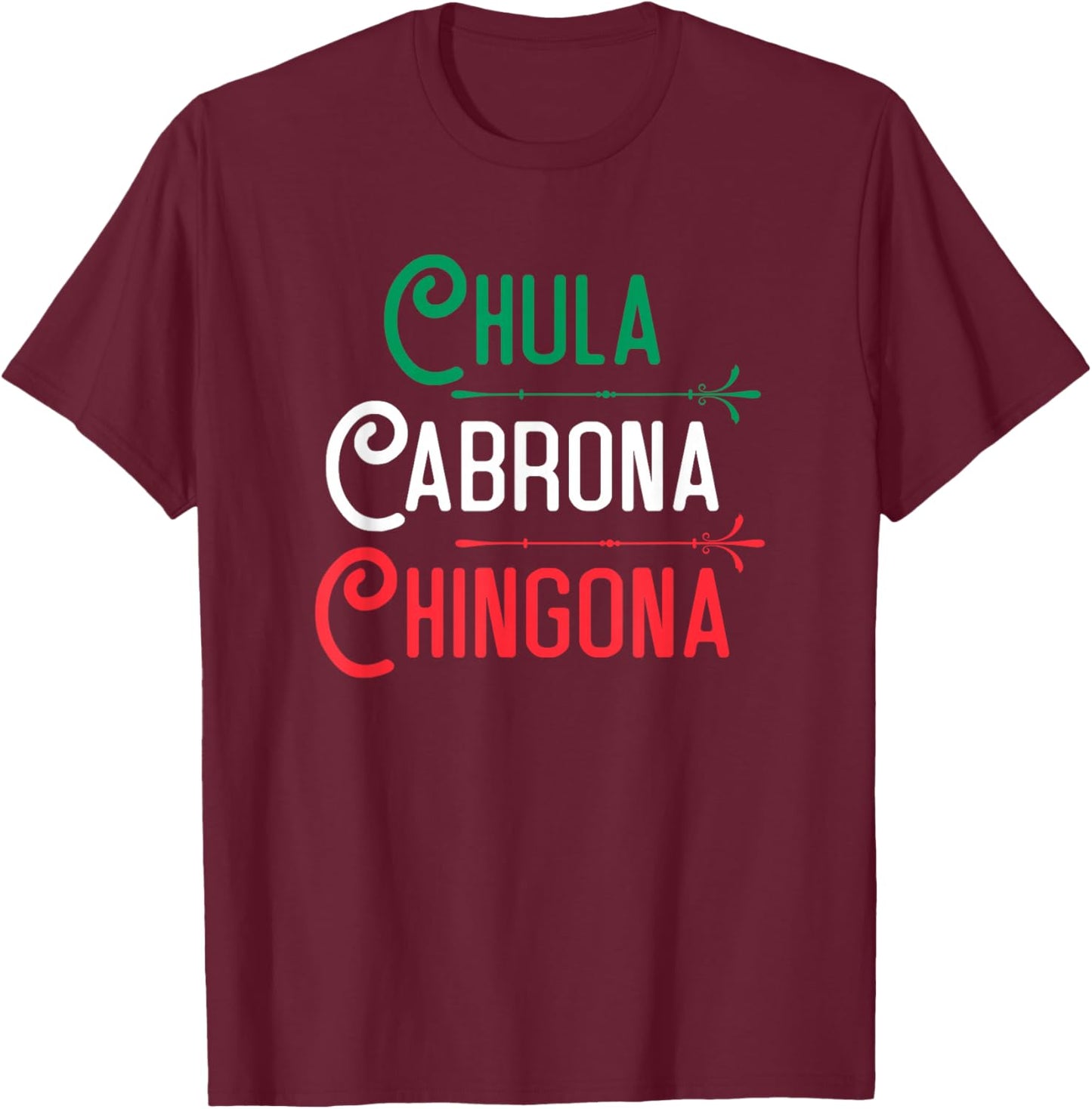 Mexicana Chula Cabrona Chingona Mexican Girl Shirt T-Shirt - T-Shirt | Maroon