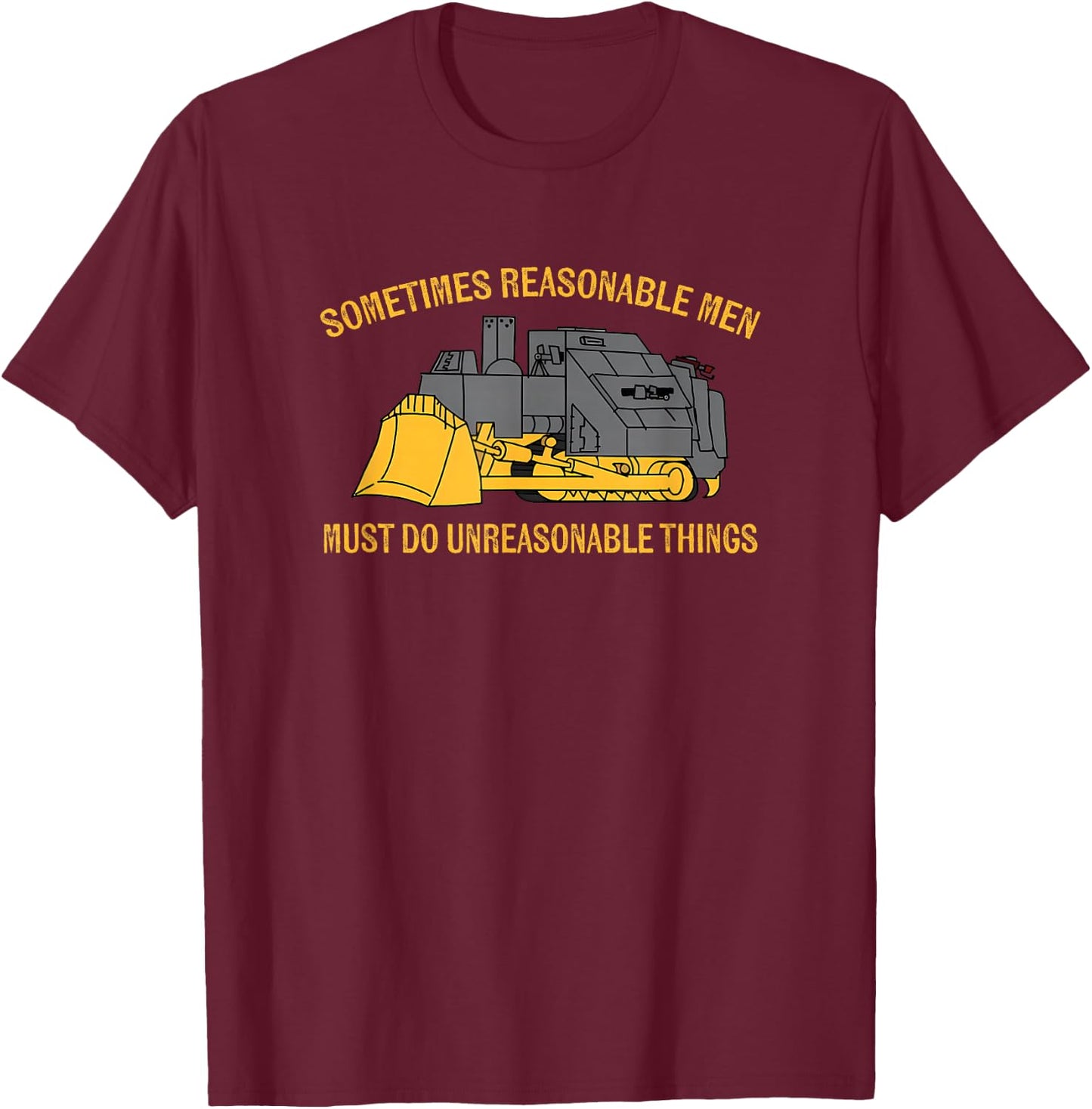 The Dapper Lion Heemeyer Bulldozer Equipment Heavy Machinery Reasonable Men , Small, Black T-Shirt - T-Shirt | Maroon